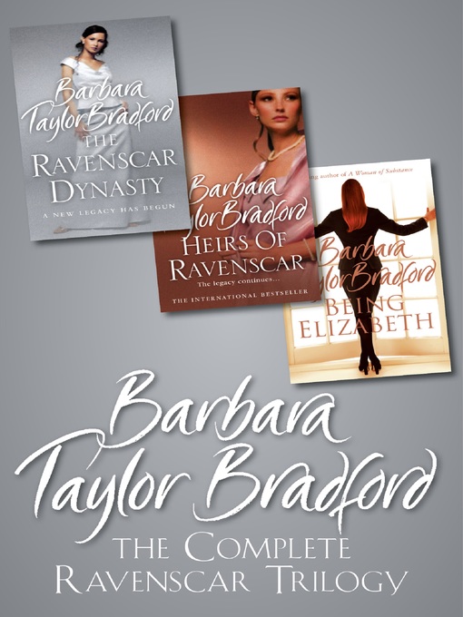 Title details for The Complete Ravenscar Trilogy by Barbara Taylor Bradford - Wait list